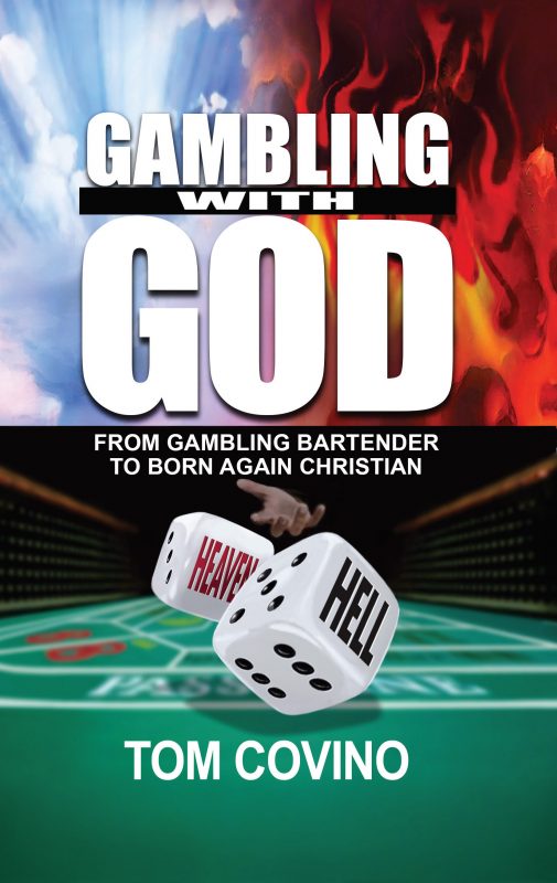Gambling with God: From Gambling Bartender to Born Again Christian